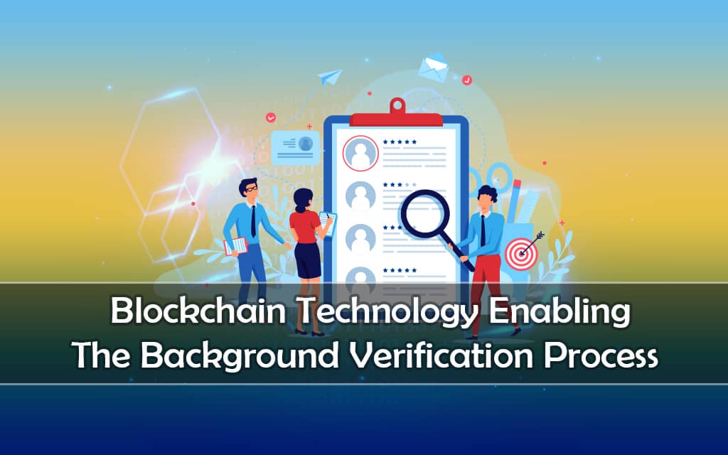 Conduct Background Verification Using Blockchain Technology